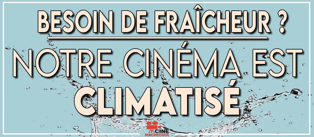 actualité CINÉMA CLIMATISÉ